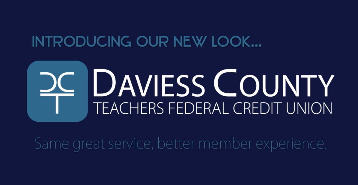 Introducing Our New Look… Daviess county teachers federal credit union logo