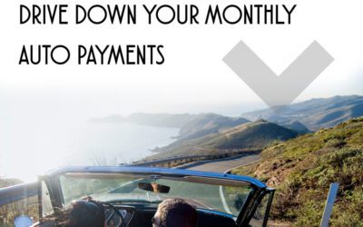 Drive Down Your Monthly Auto Payments