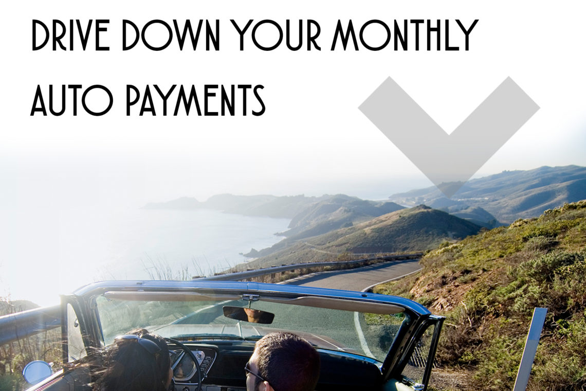 Drive Down Your Monthly Auto Payments