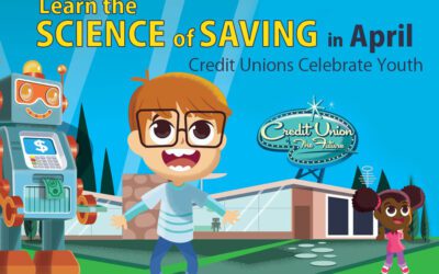 Science of Saving. April is National Credit Union Youth Month!